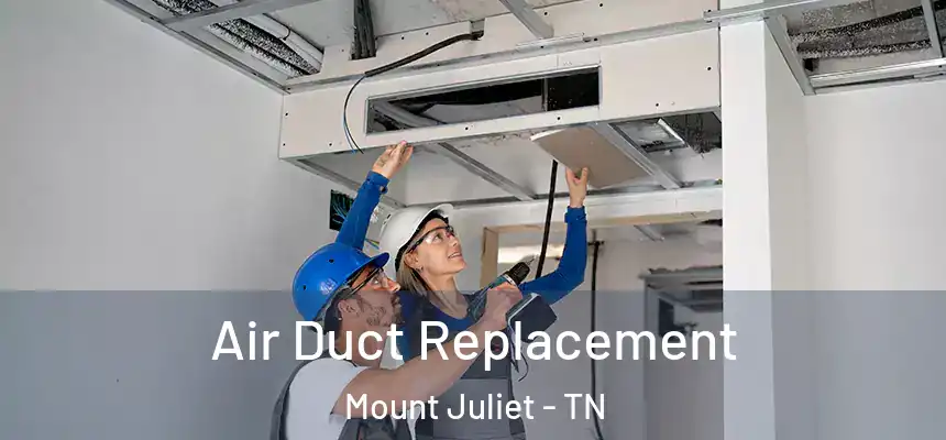  Air Duct Replacement Mount Juliet - TN