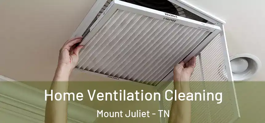  Home Ventilation Cleaning Mount Juliet - TN